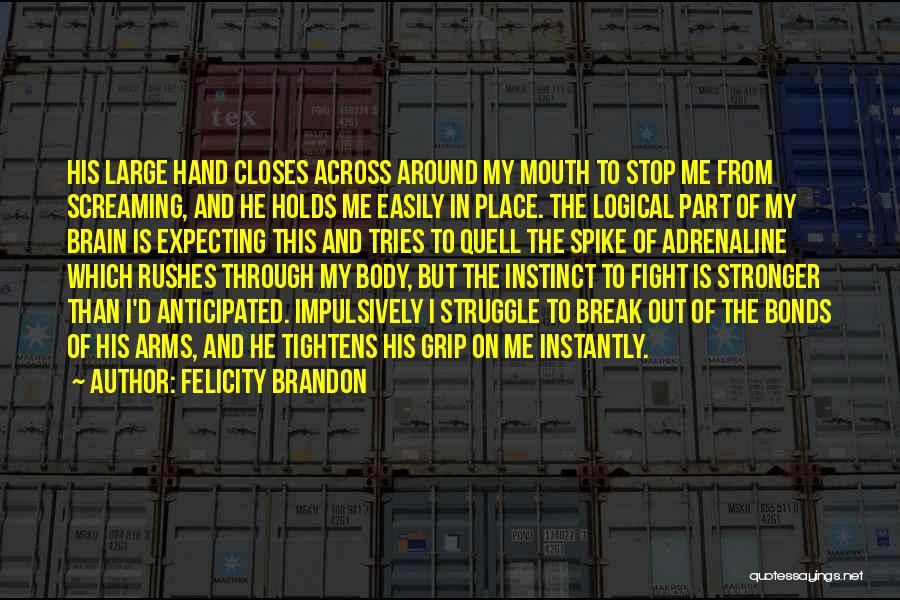 Quell Quotes By Felicity Brandon