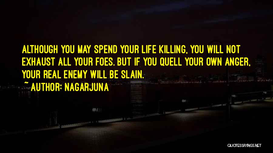 Quell Quotes By Nagarjuna