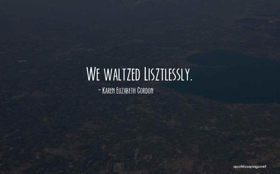 Quells Quotes By Karen Elizabeth Gordon Quells Quotes By Karen Elizabeth Gordon