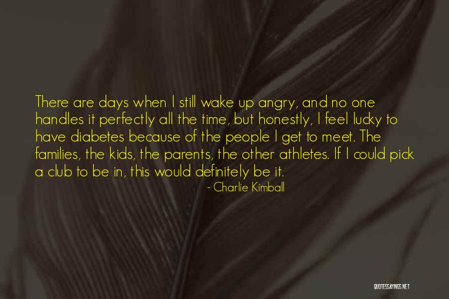 Quelquefoir Quotes By Charlie Kimball Quelquefoir Quotes By Charlie Kimball
