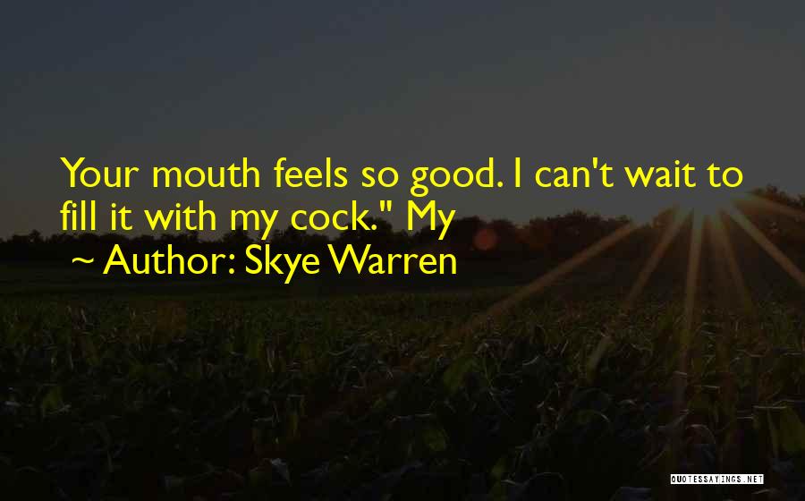 Quelquun De Bien Quotes By Skye Warren