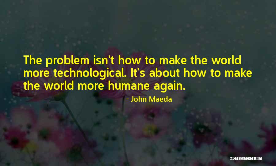 Quemadura De Tercer Quotes By John Maeda Quemadura De Tercer Quotes By John Maeda