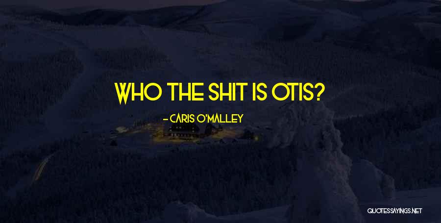 Quemaduras Por Quotes By Caris O'Malley Quemaduras Por Quotes By Caris O'Malley