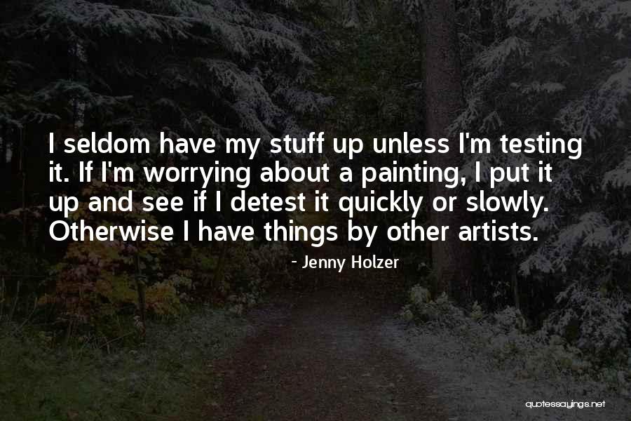 Quenby And The West Quotes By Jenny Holzer Quenby And The West Quotes By Jenny Holzer