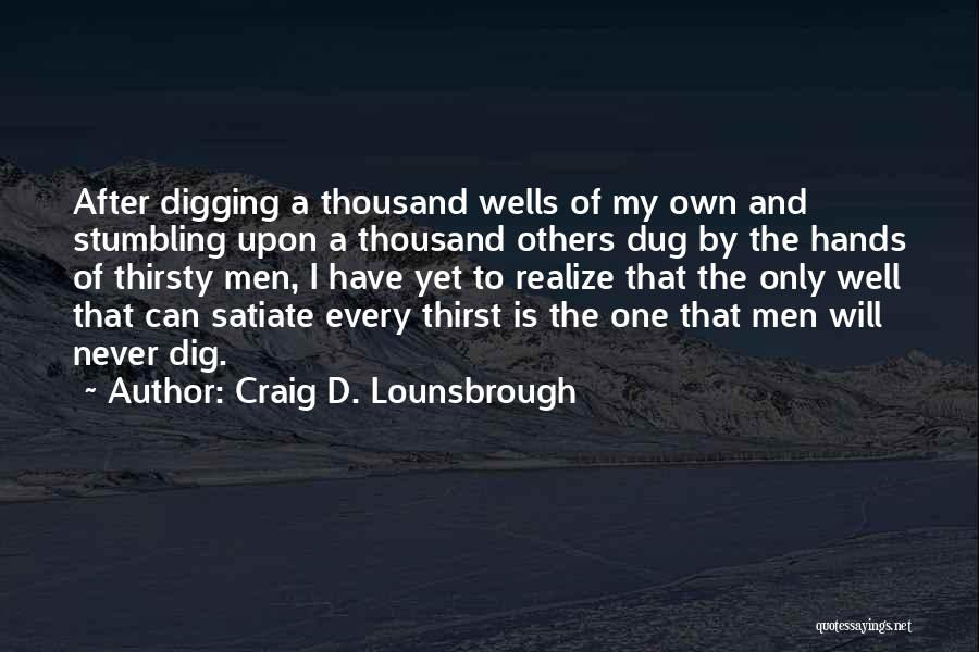 Quench My Thirst Quotes By Craig D. Lounsbrough
