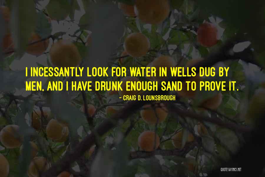 Quench My Thirst Quotes By Craig D. Lounsbrough