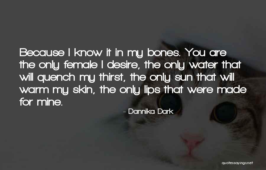 Quench My Thirst Quotes By Dannika Dark