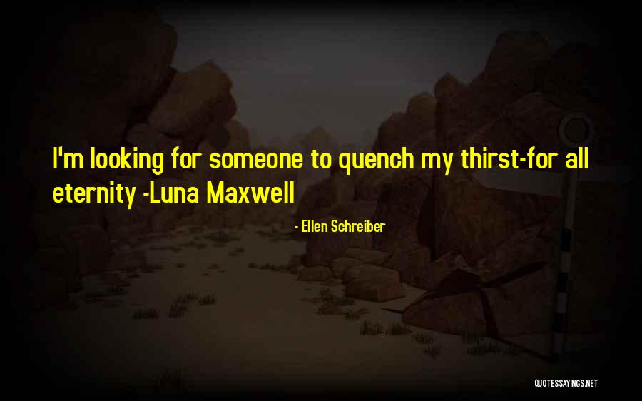 Quench My Thirst Quotes By Ellen Schreiber