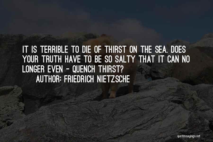 Quench My Thirst Quotes By Friedrich Nietzsche