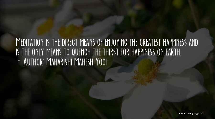 Quench My Thirst Quotes By Maharishi Mahesh Yogi