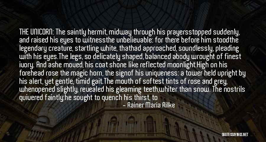 Quench My Thirst Quotes By Rainer Maria Rilke