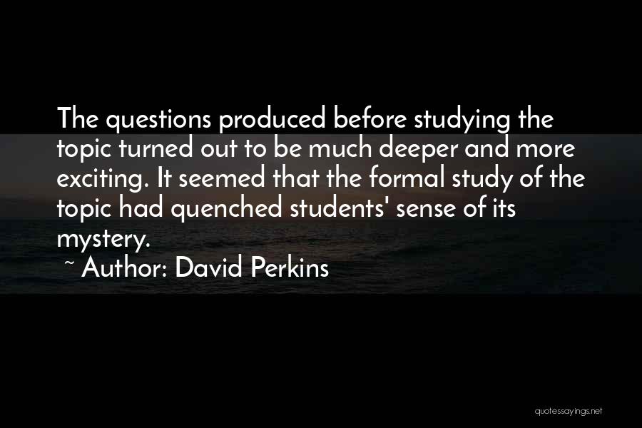 Quenched Quotes By David Perkins