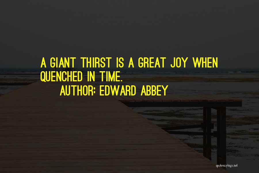 Quenched Quotes By Edward Abbey