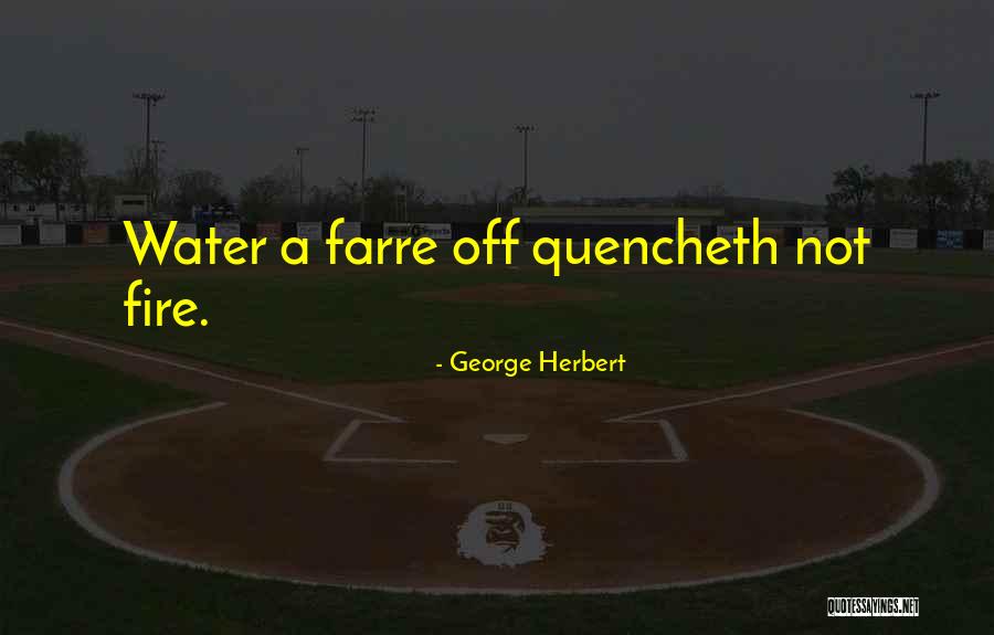 Quencheth Quotes By George Herbert