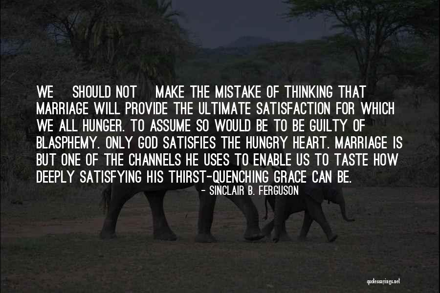 Quenching Quotes By Sinclair B. Ferguson Quenching Quotes By Sinclair B. Ferguson