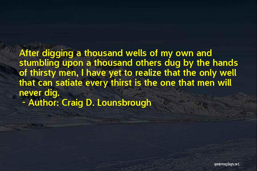 Quenching Thirst Quotes By Craig D. Lounsbrough