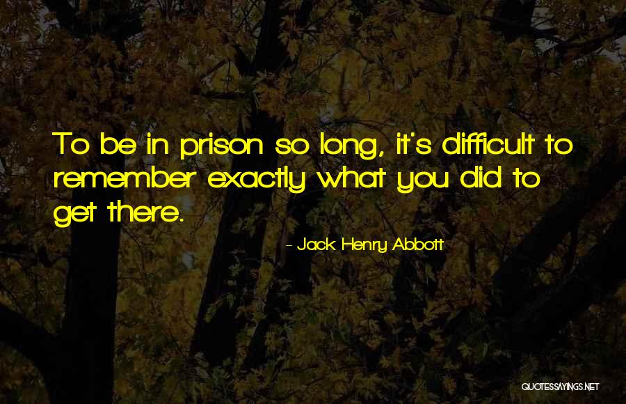 Quente Em Quotes By Jack Henry Abbott Quente Em Quotes By Jack Henry Abbott