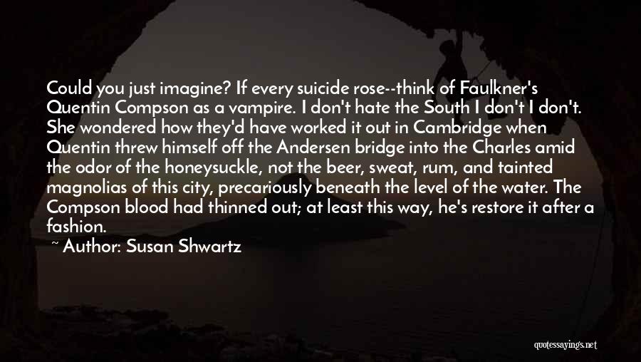 Quentin Compson Quotes By Susan Shwartz