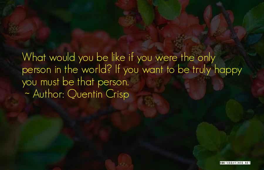 Quentin Crisp Quotes 1076568