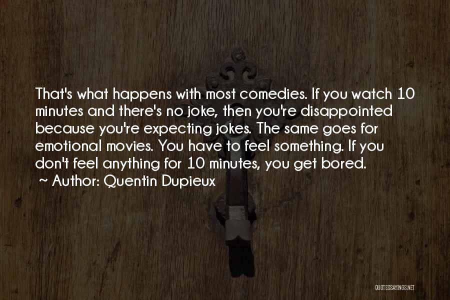 Quentin Dupieux Quotes 698440