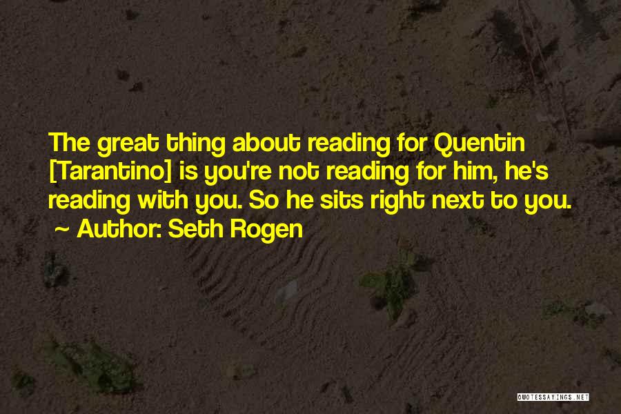 Quentin Quotes By Seth Rogen