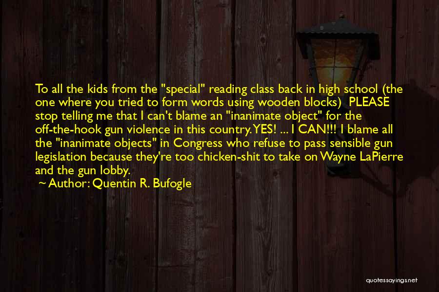 Quentin R. Bufogle Quotes 100663