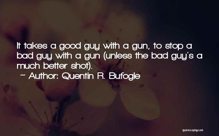 Quentin R. Bufogle Quotes 1052816