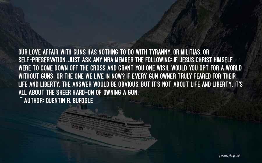 Quentin R. Bufogle Quotes 1100572