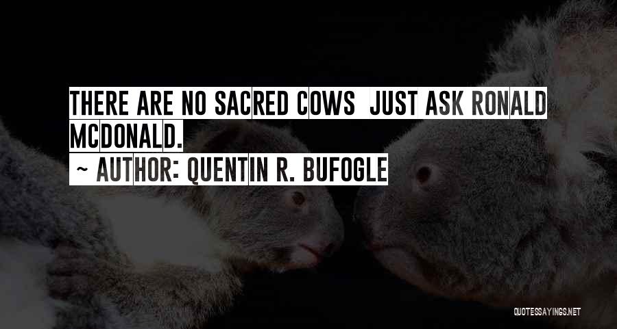 Quentin R. Bufogle Quotes 1288614