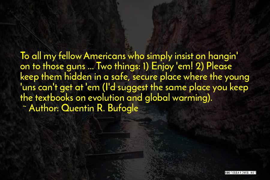 Quentin R. Bufogle Quotes 1322385