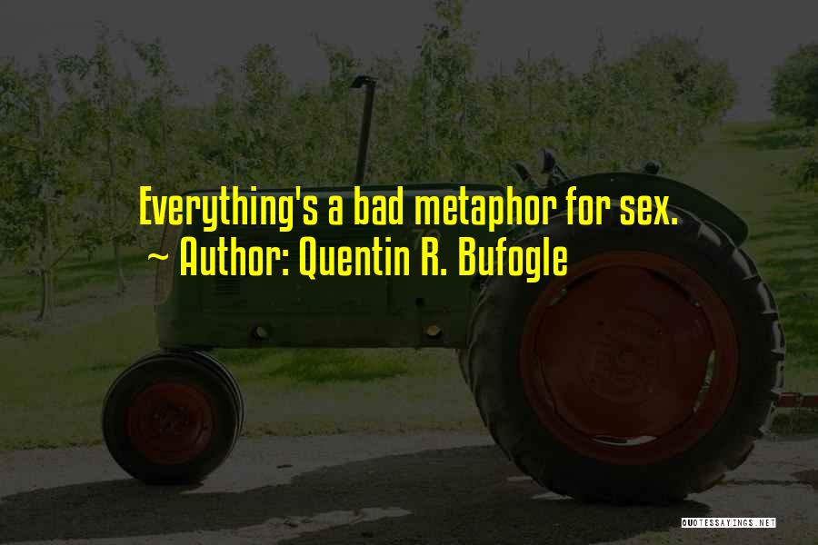 Quentin R. Bufogle Quotes 2070951