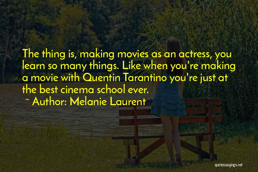 Quentin Tarantino Movie Quotes By Melanie Laurent