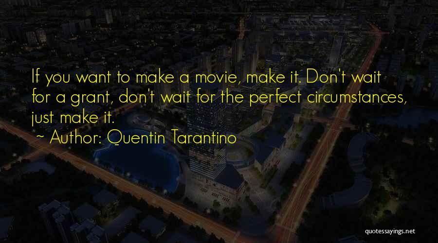 Quentin Tarantino Movie Quotes By Quentin Tarantino