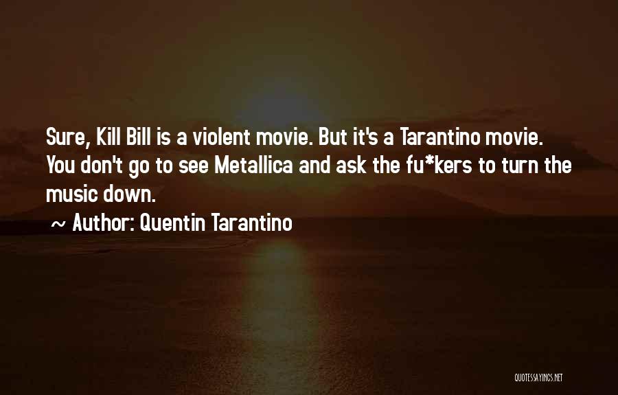 Quentin Tarantino Movie Quotes By Quentin Tarantino