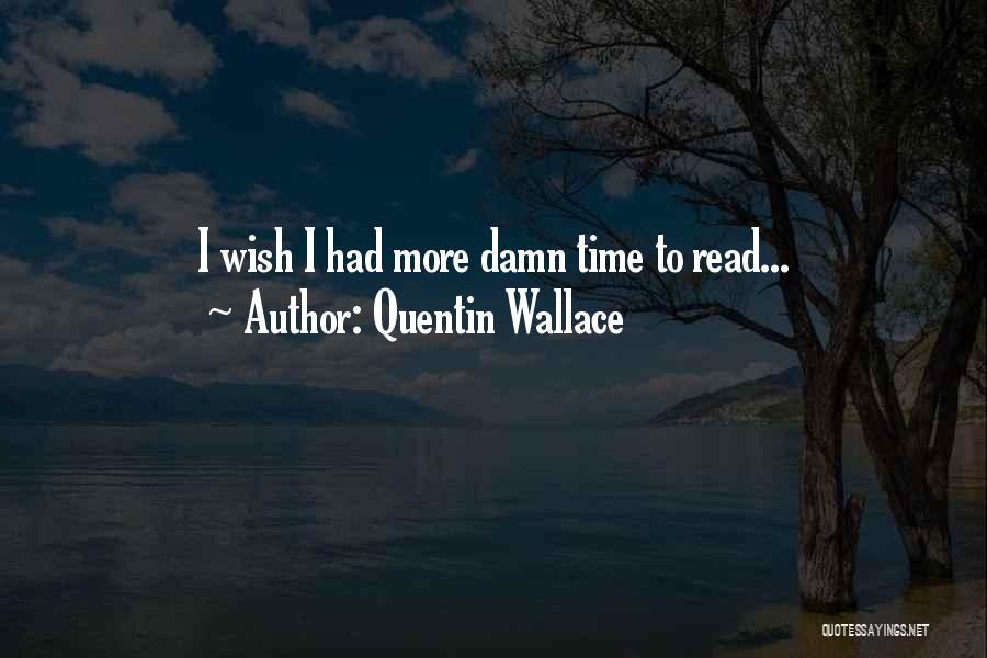 Quentin Wallace Quotes 774645