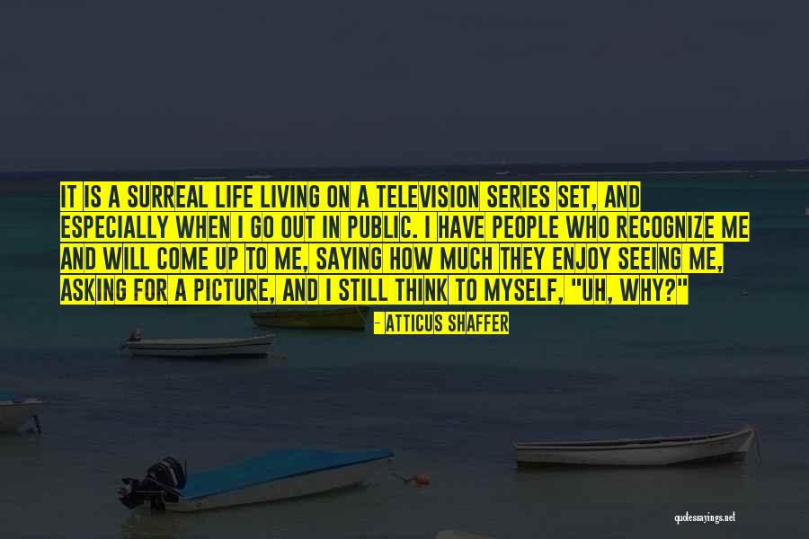 Quentina Timoll Quotes By Atticus Shaffer Quentina Timoll Quotes By Atticus Shaffer