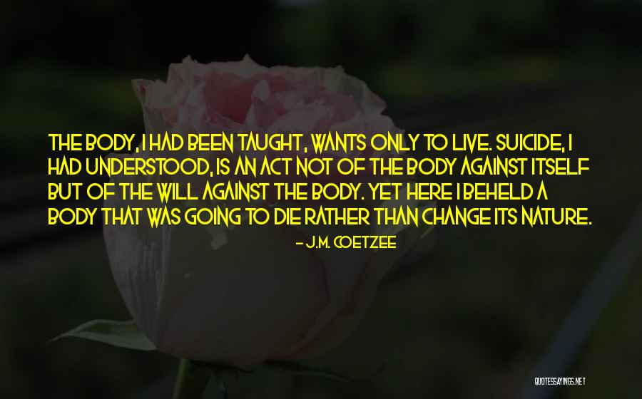 Quererme Como Quotes By J.M. Coetzee Quererme Como Quotes By J.M. Coetzee
