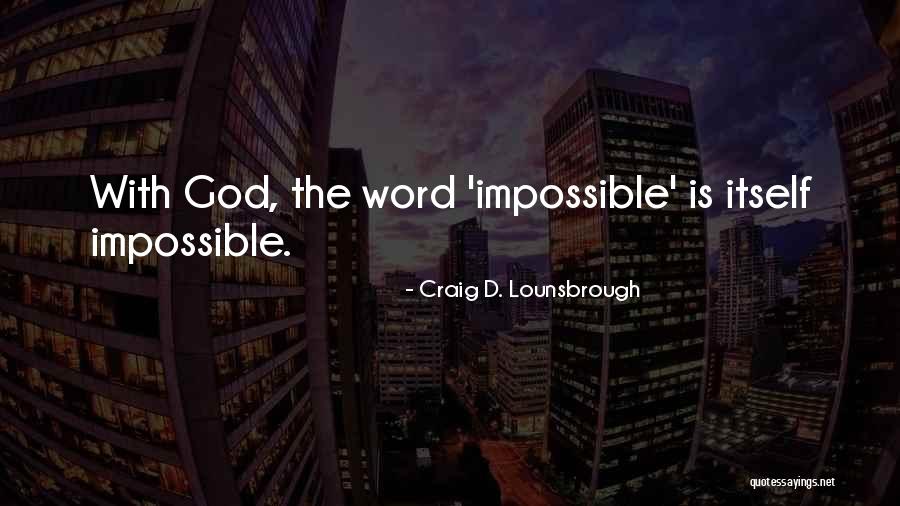 Queria Lleva Quotes By Craig D. Lounsbrough Queria Lleva Quotes By Craig D. Lounsbrough