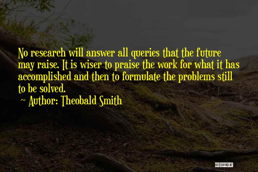 Queries Quotes By Theobald Smith