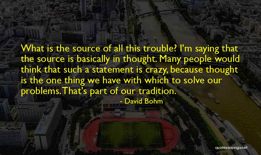 Querist Quotes By David Bohm Querist Quotes By David Bohm
