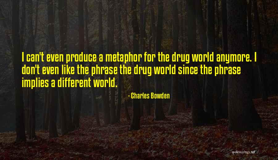 Querrilla Quotes By Charles Bowden Querrilla Quotes By Charles Bowden