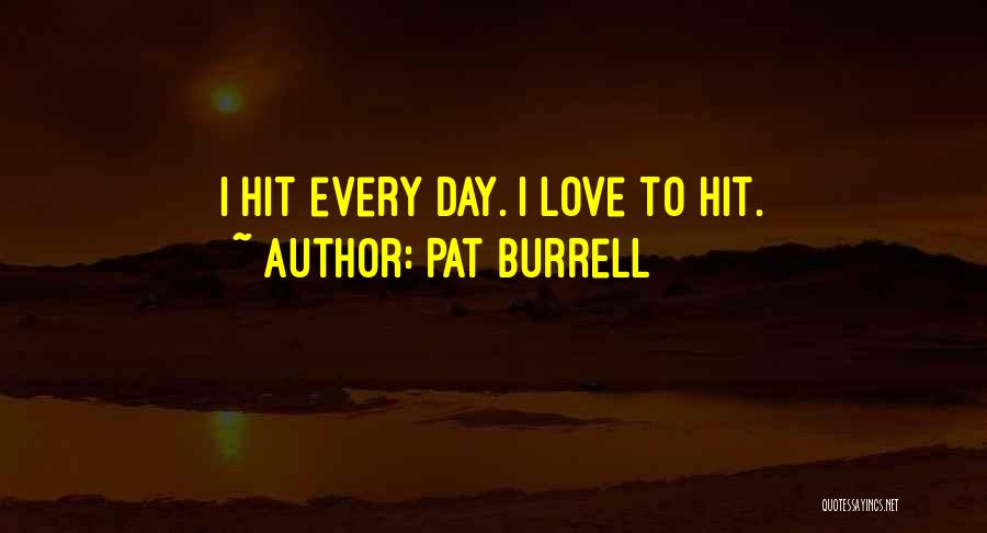 Querulential Quotes By Pat Burrell