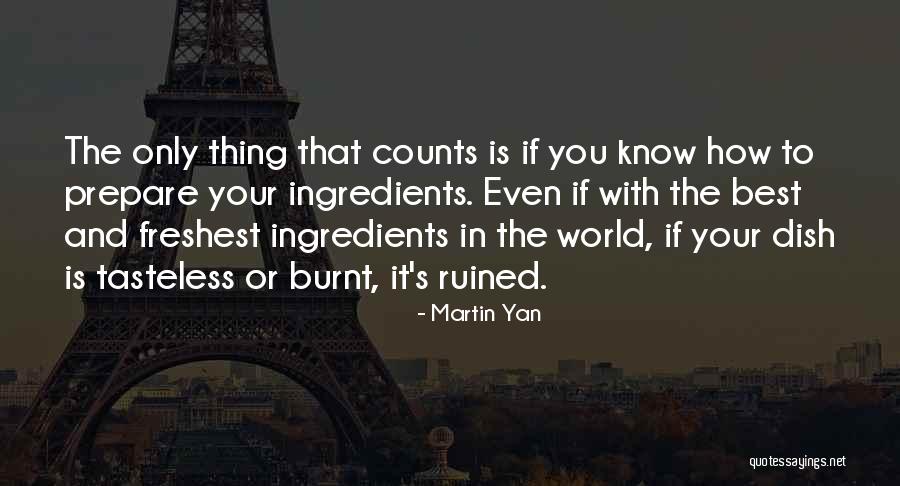 Quesadillas Fritas Quotes By Martin Yan Quesadillas Fritas Quotes By Martin Yan