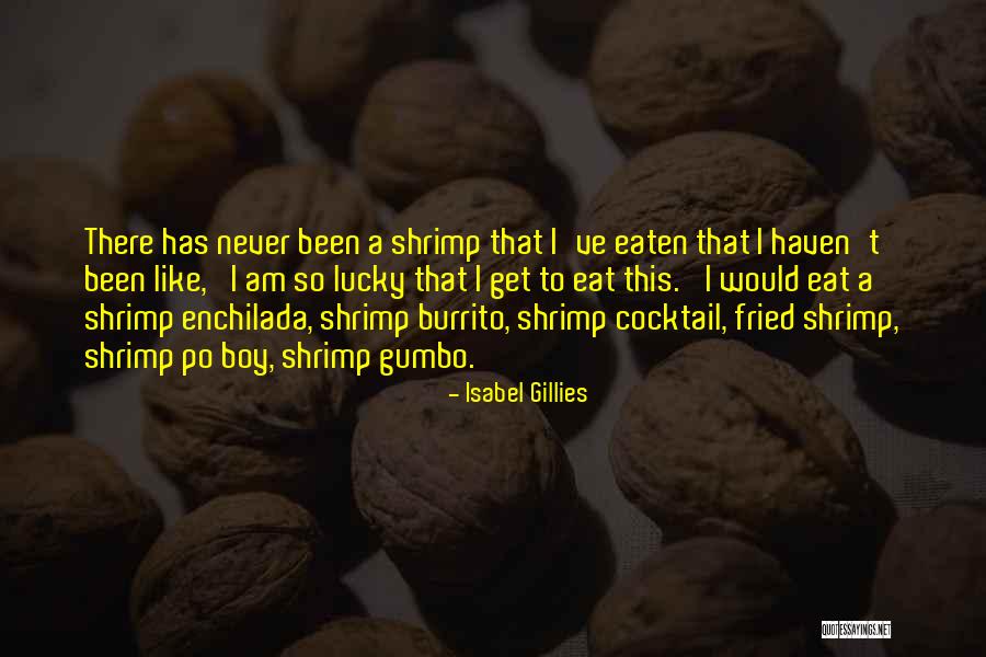 Quesadillas Pronunciation Quotes By Isabel Gillies Quesadillas Pronunciation Quotes By Isabel Gillies