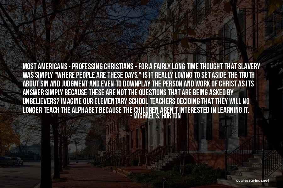 Queseasmiuniverso Quotes By Michael S. Horton Queseasmiuniverso Quotes By Michael S. Horton