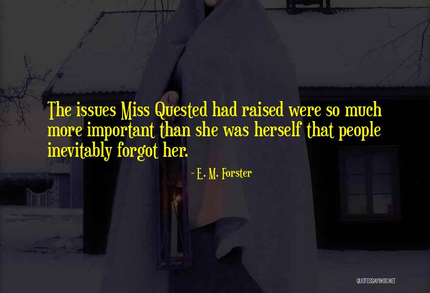 Quested Quotes By E. M. Forster Quested Quotes By E. M. Forster