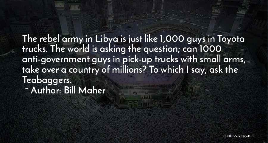 Question Asking Quotes By Bill Maher
