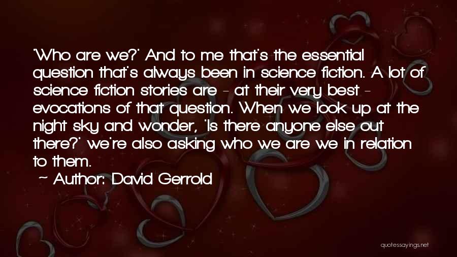 Question Asking Quotes By David Gerrold