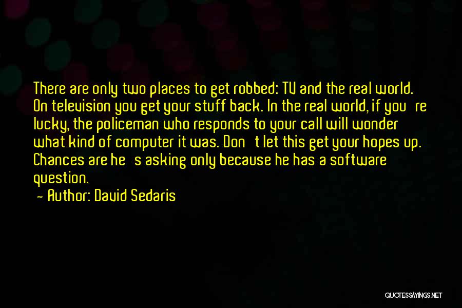 Question Asking Quotes By David Sedaris