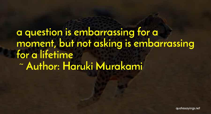 Question Asking Quotes By Haruki Murakami